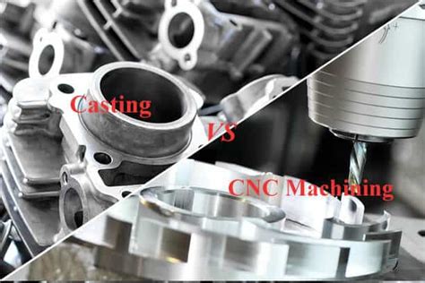 metal casting vs cnc machining